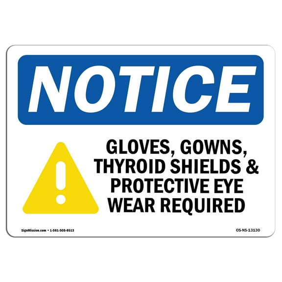 OSHA Notice Sign - Gloves Gowns Thyroid Shields Sign With Symbol | Decal | Protect Your Business Construction Site |  Made in the USA