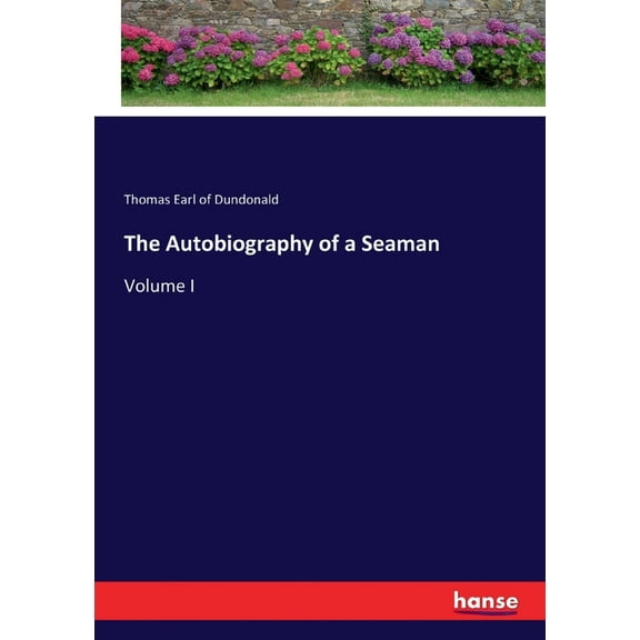 The Autobiography of a Seaman: Volume I, (Paperback)