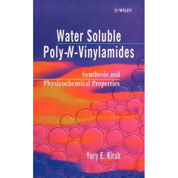 Pre-Owned Water Soluble Poly-N-Vinylamides: Synthesis and Physicochemical Properties, (Hardcover)