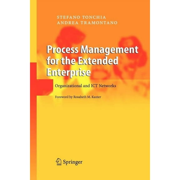 Process Management for the Extended Enterprise: Organizational and ICT Networks, (Paperback)