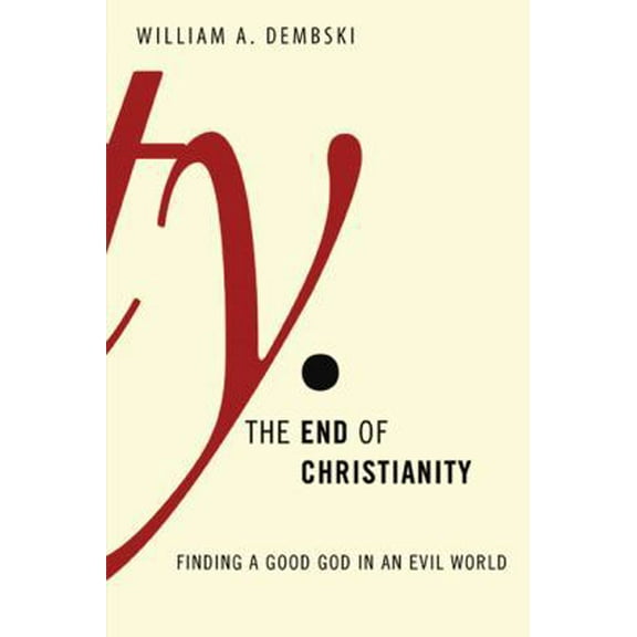 Pre-Owned The End of Christianity: Finding a Good God in an Evil World (Hardcover) 0805427430 9780805427431