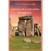 History of Civilization: History of Civilization in England, Vol. 2 of 3 (Paperback)