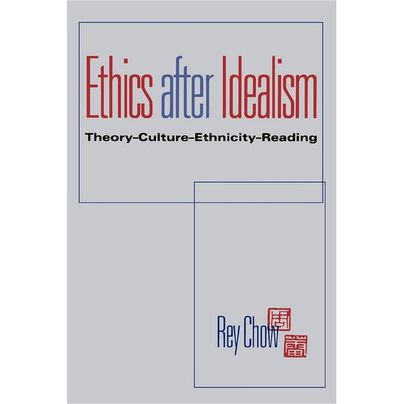 Pre-Owned Ethics After Idealism: Theory--Culture--Ethnicity--Reading (Paperback) 0253211557 9780253211552
