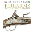 thumbnail image 1 of Pre-Owned Firearms: An Illustrated History (Hardcover) 1465416056 9781465416056, 1 of 1