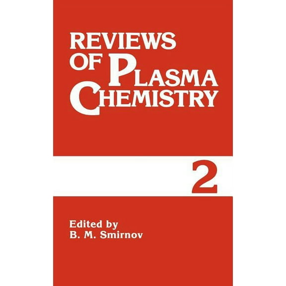 Reviews of Plasma Chemistry Reviews of Plasma Chemistry: Volume 2, (Hardcover)