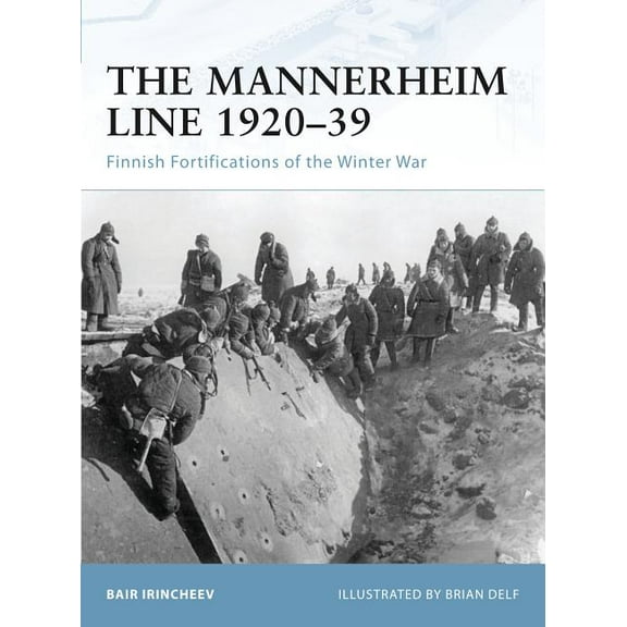 Fortress: The Mannerheim Line 1920–39 : Finnish Fortifications of the Winter War (Paperback)