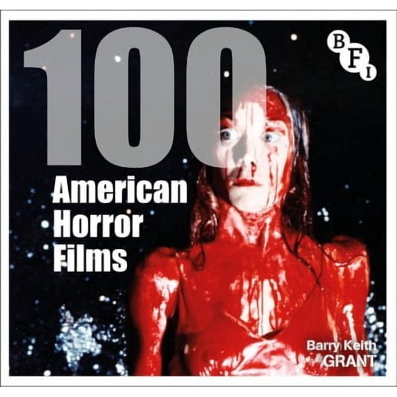 BFI Screen Guides: 100 American Horror Films (Hardcover)