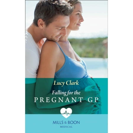 FALLING FOR THE PREGNANT GP