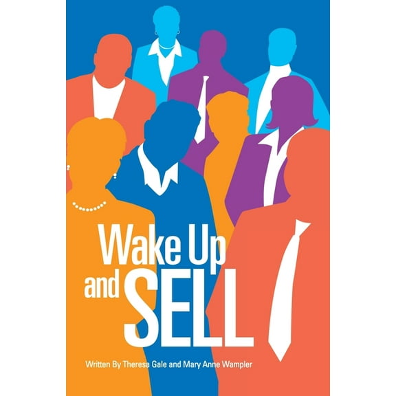 Wake Up and Sell Paperback Theresa Gale, Mary Anne Wampler