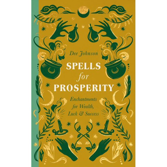 Pre-Owned Spells for Prosperity: Enchantments for Wealth, Luck and Success, (Hardcover)