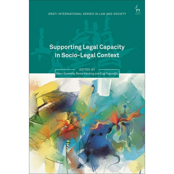 Oñati International Law and Society Supporting Legal Capacity in Socio-Legal Context, (Hardcover)