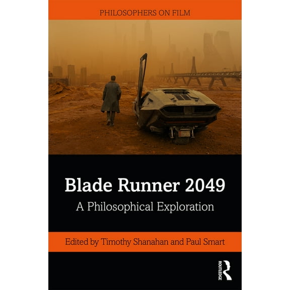 Philosophers on Film Blade Runner 2049: A Philosophical Exploration, (Hardcover)
