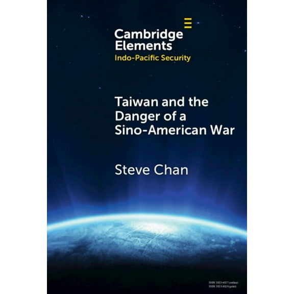 Elements in Indo-Pacific Security Taiwan and the Danger of a Sino-American War, (Hardcover)