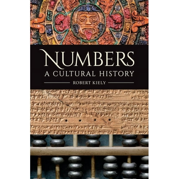 Numbers: A Cultural History, (Paperback)
