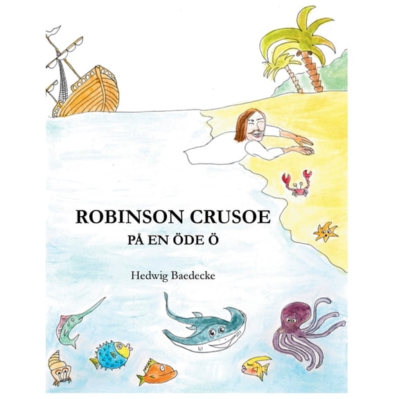 Classics for Children Robinson Crusoe: pÃ¥ en Ã¶de Ã¶, (Hardcover)