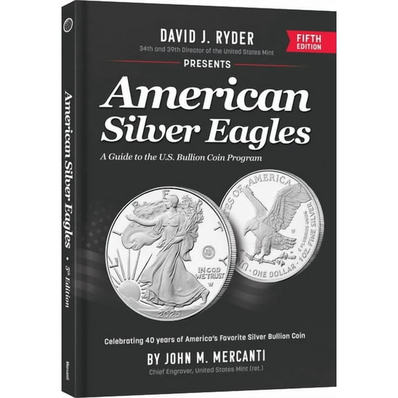 Mercanti's American Silver Eagles American Silver Eagles: A Guide to the U.S. Bullion Coin Program, (Hardcover)
