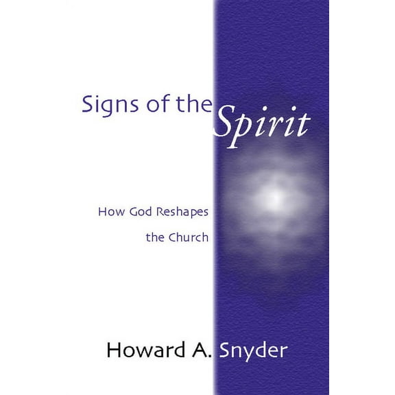 Signs of the Spirit: How God Reshapes the Church (Paperback)