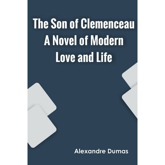 The Son of Clemenceau A Novel of Modern Love and Life, (Paperback)