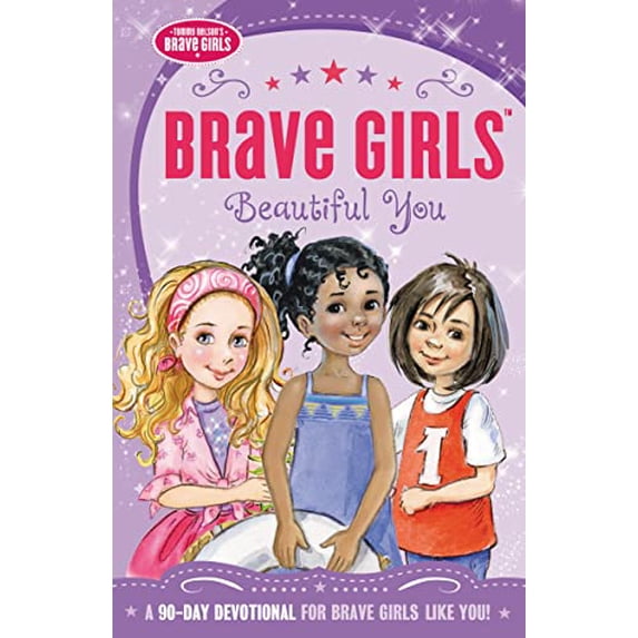 Pre-Owned Brave Girls: Beautiful You: A 90-Day Devotional (Paperback) 0718076117 9780718076115