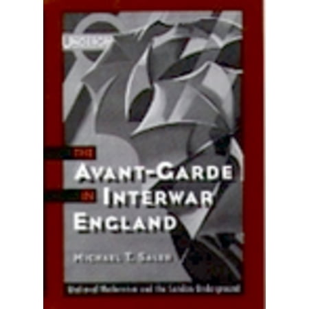 Medieval Modernism and the London Underg The Avant-Garde in Interwar England: Medieval Modernism and the London Underground (Paperback)