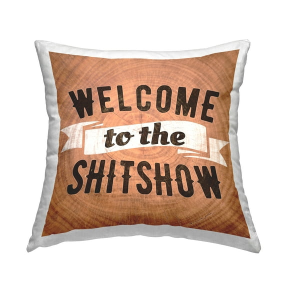 Stupell Industries Welcome to Sh*tshow Phrase Square Decorative Printed Throw Pillow, 18 x 18