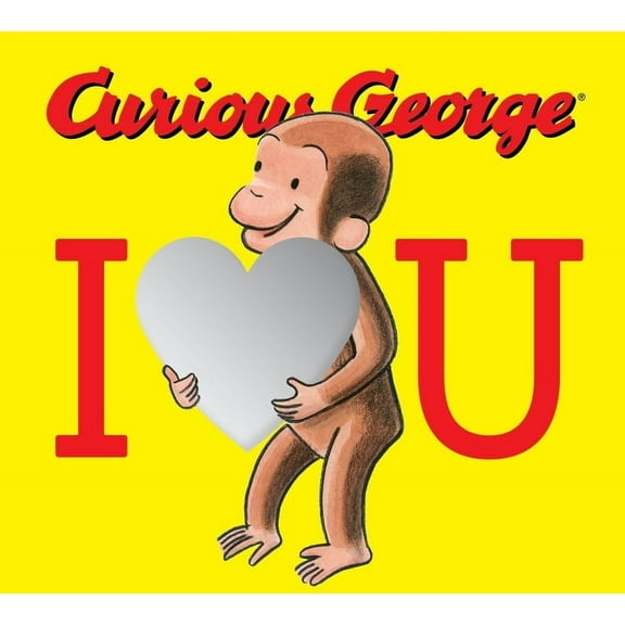 Curious George Curious George: I Love You with Mirrors, (Board Book)