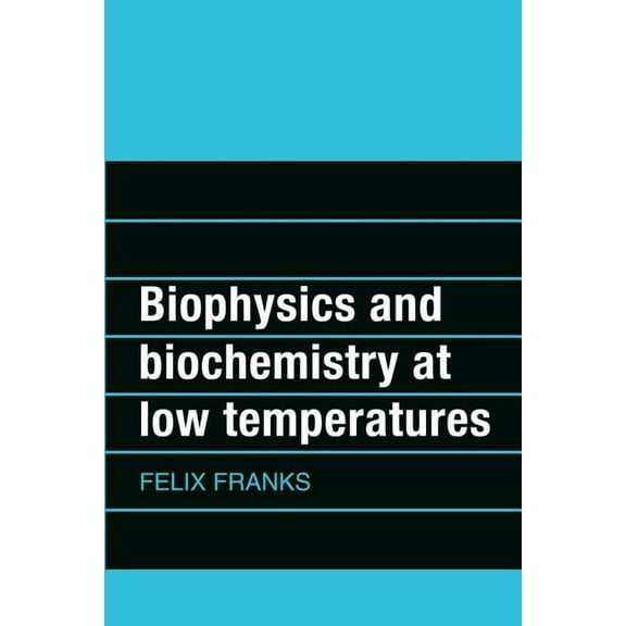 Biophysics and Biochemistry at Low Temperatures, (Paperback)