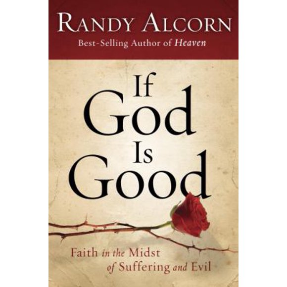 Pre-Owned If God Is Good: Faith in the Midst of Suffering and Evil (Hardcover) 160142132X 9781601421326