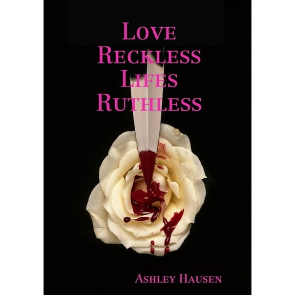 Love Reckless Lifes Ruthless, (Paperback)