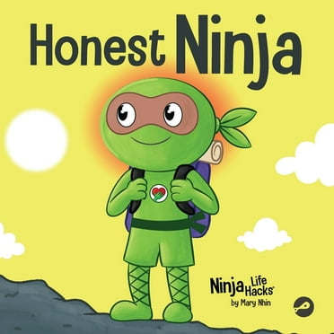 Ninja Life Hacks: Honest Ninja: A Children's Book on Why Honesty is Always the Best Policy (Paperback)