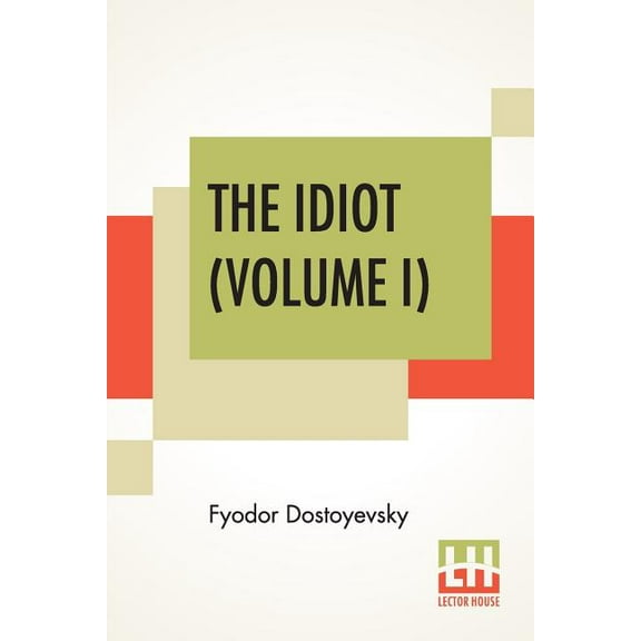 The Idiot (Volume I): Translated By Eva Martin, (Paperback)