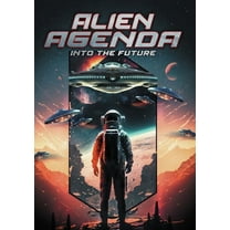 Alien Agenda: Into The Future (DVD), Alchemy Werks, LTD, Documentary
