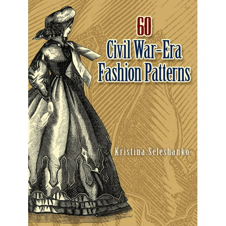 Dover Fashion and Costumes: 60 Civil War-Era Fashion Patterns (Paperback)