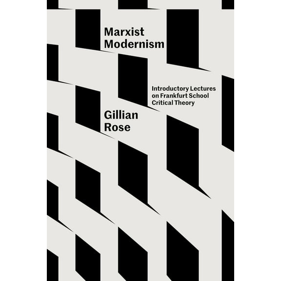 Marxist Modernism: Introductory Lectures on Frankfurt School Critical Theory, (Paperback)