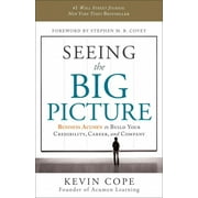 Pre-owned Seeing the Big Picture : Business Acumen to Build Your Credibility, Career, and Company, Hardcover by Cope, Kevin; Covey, Stephen M. R. (FRW), ISBN 1608322467, ISBN-13 9781608322466