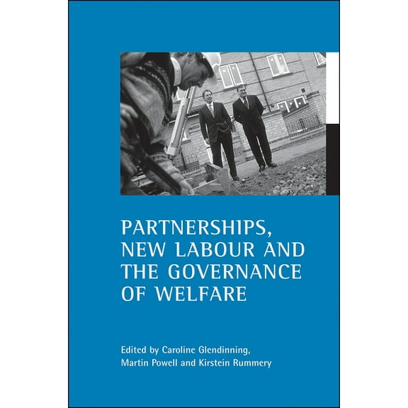 Partnerships, New Labour and the Governance of Welfare, (Paperback)