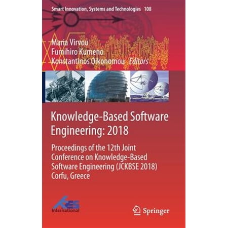 Pre-Owned Smart Innovation Systems and Technologies: Knowledge-Based Software Engineering: 2018: Proceedings of the 12th Joint Conference on Knowledge-Based Software Engineering (Jckbse 2018) Corfu Greece (Ha