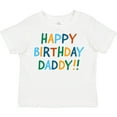 thumbnail image 3 of Inktastic Happy Birthday Daddy Boys or Girls Toddler T-Shirt, 3 of 5