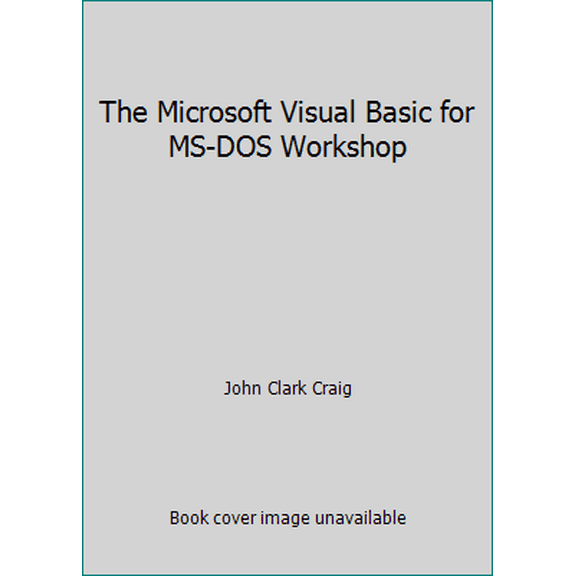 Pre-Owned The Microsoft Visual Basic for MS-DOS Workshop (Paperback) 1556155042 9781556155048