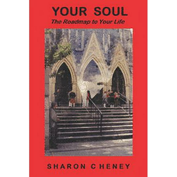 Your Soul: The Road Map to Your Life, (Paperback)