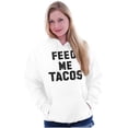 thumbnail image 4 of Feed Me Tacos Tuesday Mexican Food Hoodie Sweatshirt Women Men Brisco Brands M, 4 of 6