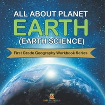 All About Planet Earth (Earth Science): First Grade Geography Workbook Series, (Paperback)