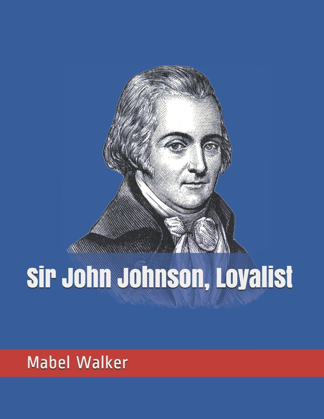 Sir John Johnson, Loyalist (Paperback)