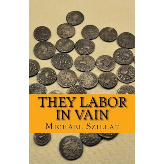 They Labor in Vain, (Paperback)