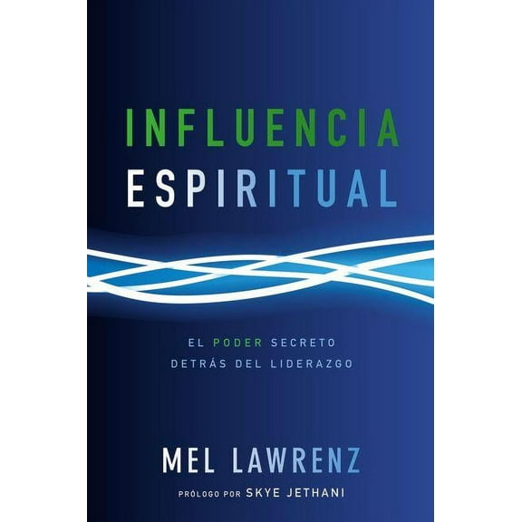 El Influencia Espiritual: El poder secreto detr��s del liderazgo, (Paperback)