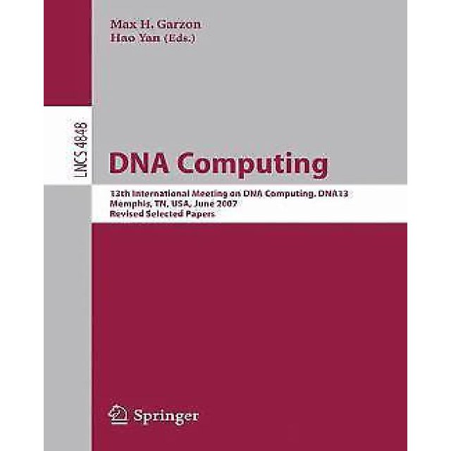DNA Computing: 13e Réunion Internationale sur l'ADN, DNA13, Memphis, TN, USA, 4-8 Juin 2007, Papiers Sélectionnés Révisés
