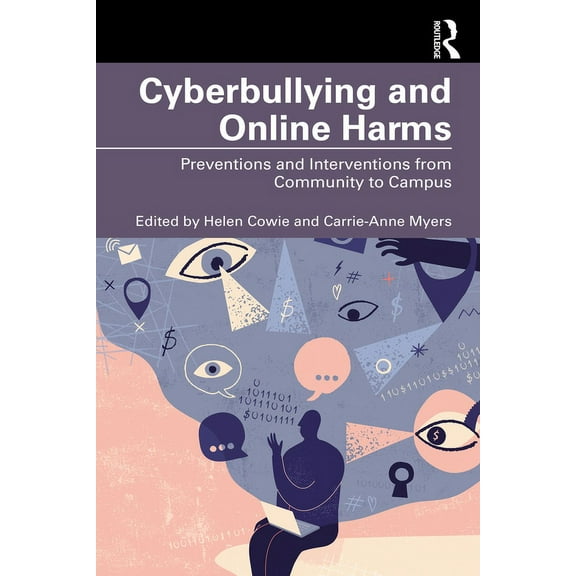 Cyberbullying and Online Harms: Preventions and Interventions from Community to Campus, (Paperback)