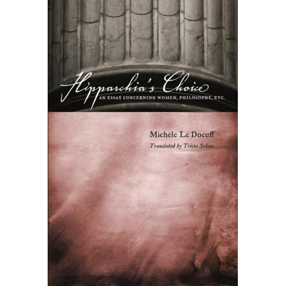 Hipparchia's Choice: An Essay Concerning Women, Philosophy, Etc., (Hardcover)