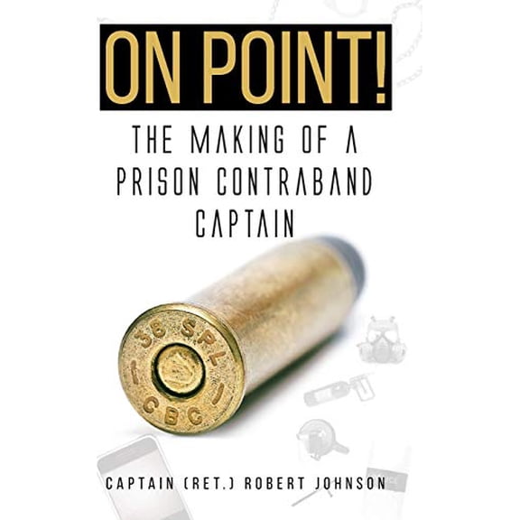 On Point!: The Making of a Prison Contraband Captain (Hardcover)