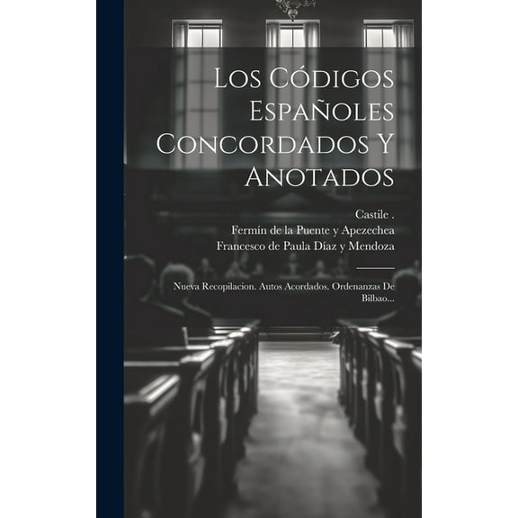 Los Códigos Españoles Concordados Y Anotados (Hardcover)
